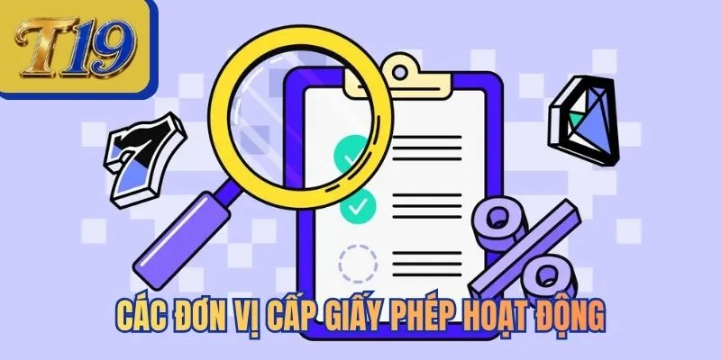 Các đơn vị cấp giấy phép hoạt động