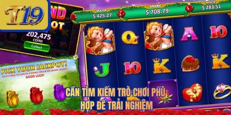 Cần tìm kiếm trò chơi phù hợp để trải nghiệm