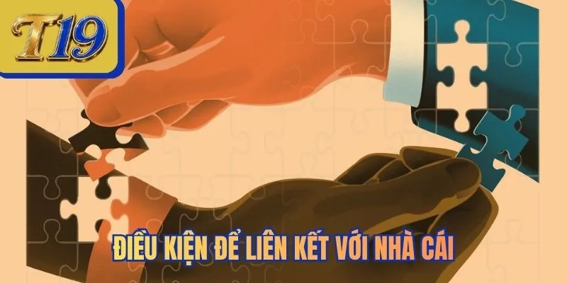 Điều kiện để liên kết với nhà cái