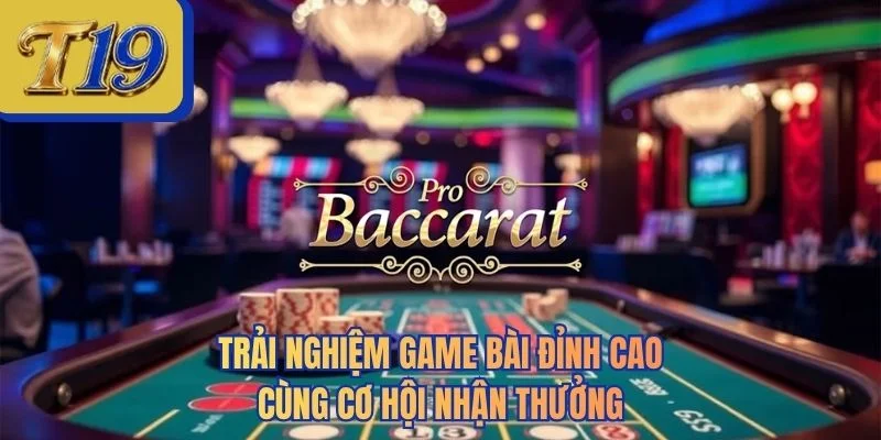 Trải nghiệm game bài đỉnh cao cùng cơ hội nhận thưởng